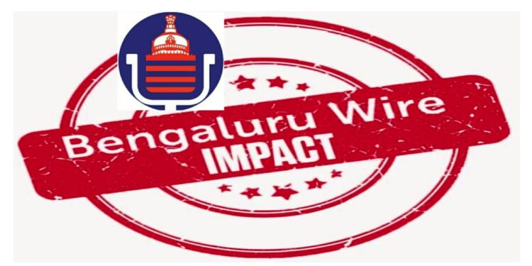 ಬೆಂಗಳೂರು ವೈರ್ ವರದಿ ಪರಿಣಾಮ.